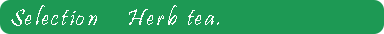 AGRUさんのハーブティーの特徴