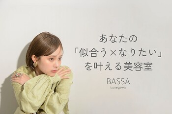 BASSA 久米川店 | 東村山のヘアサロン BASSA 久米川店 | 東村山のヘアサロン