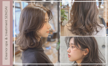 Eleanor 仙台店 | 仙台のヘアサロン