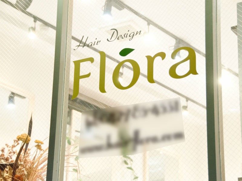 Hair Design Flora | 町田のヘアサロン