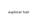 explorer hair | 八丁堀/白島/牛田のヘアサロン