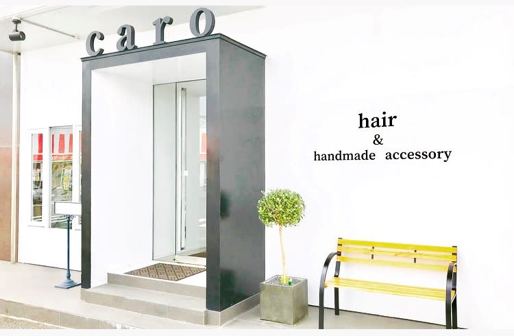 Caro hair&handmade accessory | 東広島のヘアサロン