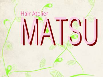 Matsu Hair Atelier | 千葉のヘアサロン