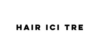 HAIR ICI TRE | 金山のヘアサロン