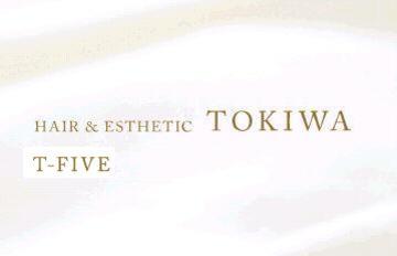 トキワ美容室　T-FIVE | 伊賀のヘアサロン