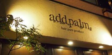 add palm | 天神/大名のヘアサロン
