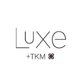 Luxe+TKM　　リュクス南船場