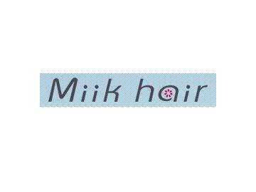 Miik hair | 名張のヘアサロン