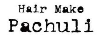 Ｈａｉｒ Make Pachuli | 宇都宮のヘアサロン