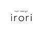 hair design irori | 朝霞のヘアサロン