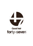 forty-seven | Good hair 47 forty-sevenの